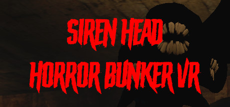 警笛头恐怖掩体VR（Siren Head Horror Bunker VR）