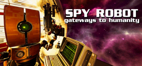 间谍机器人：通向人类的大门（Spy Robot: Gateways To Humanity）