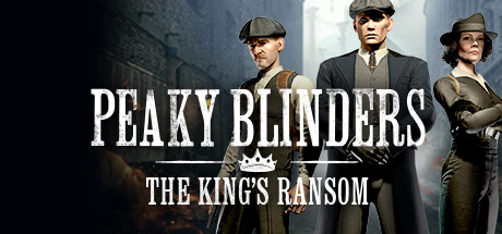 《浴血黑帮：国王的赎金》Peaky Blinders: The King’s Ransom