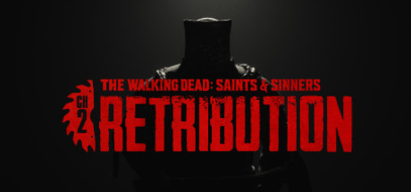 行尸走肉：圣徒与罪人 – 第 2 章：报应（The Walking Dead: Saints – Sinners – Chapter 2: Retribution）