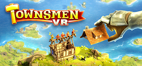 创造家园VR（Townsmen VR）