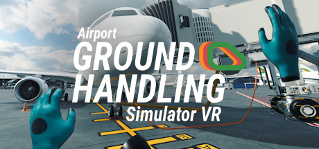 《机场地勤模拟器 VR》Airport Ground Handling Simulator VR