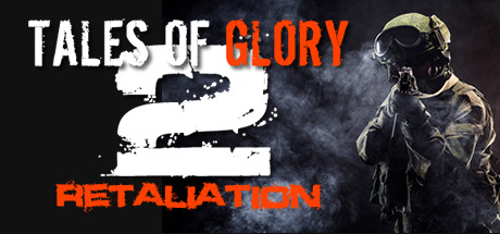荣耀传说 2 – 报复 (Tales Of Glory 2 – Retaliation)