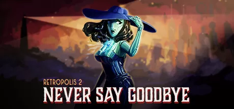 《复古都市的秘密2》Retropolis 2: Never Say Goodbye