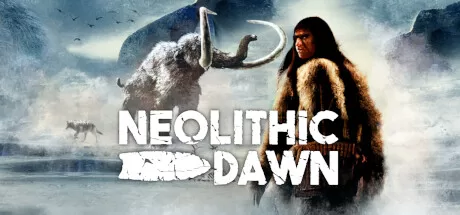 《新石器时代》Neolithic Dawn