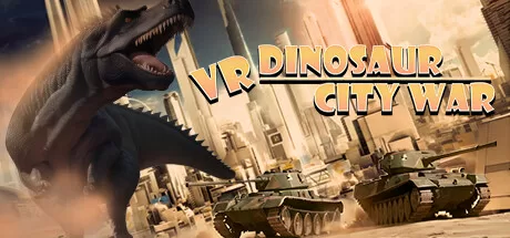 VR巨兽城市（VR Dinosaur City War）