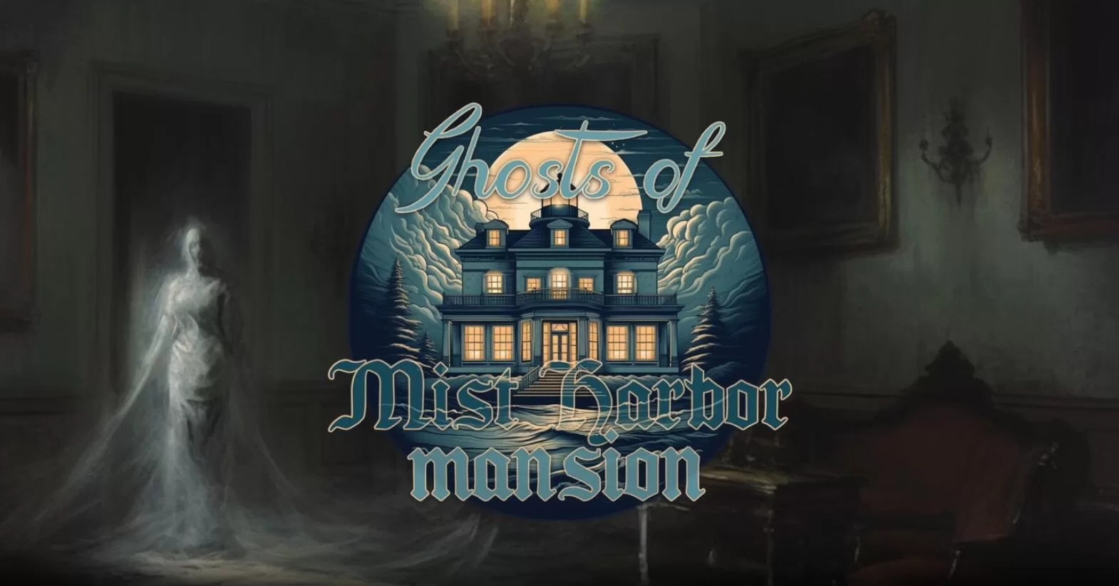 《雾港大厦的幽灵》Ghosts of Mist Harbor Mansion