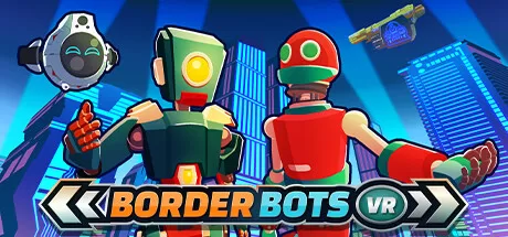 《边境机器人 VR》Border Bots VR