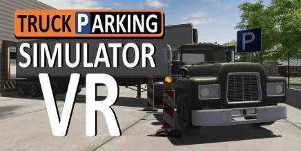 《卡车停车模拟器 VR》Truck Parking Simulator VR