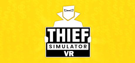 小偷模拟器（Thief Simulator VR）