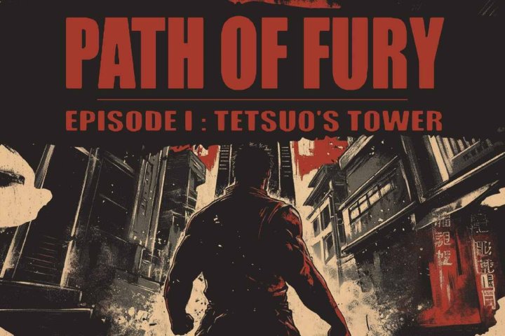 《愤怒之路 – 第一集：铁男之塔》Path of Fury – Episode I: Tetsuos Tower