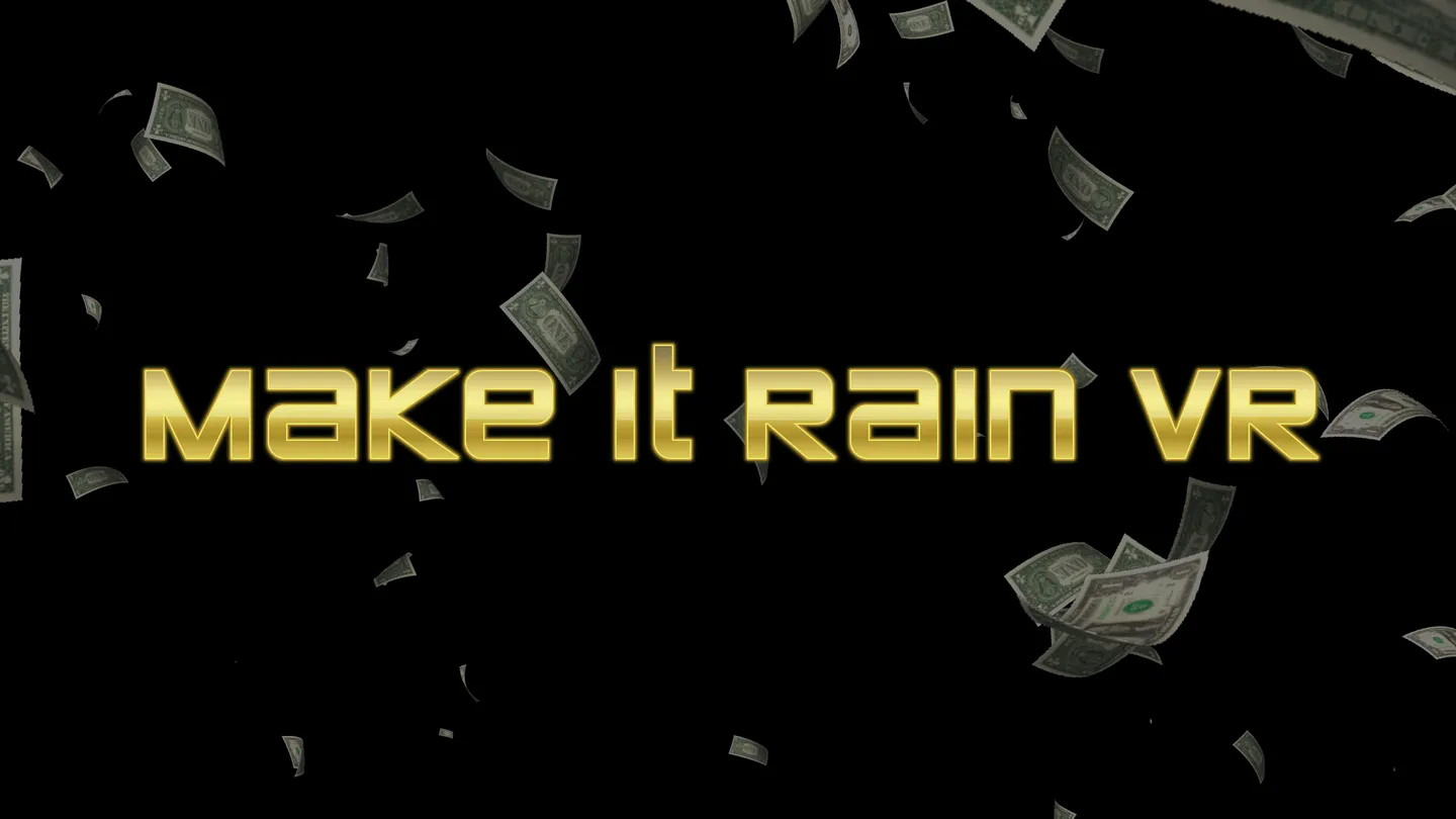 《金钱如雨》Make it Rain VR