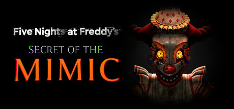 玩具熊的五夜后宫：傀儡之秘（Five Nights at Freddys - Secret of the Mimic）