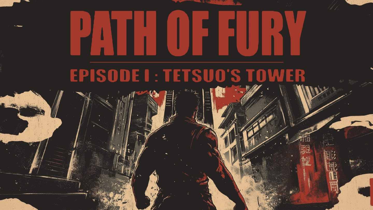 Oculus Quest 游戏《愤怒之路 - 第一集：铁男之塔》Path of Fury - Episode I: Tetsuos Tower