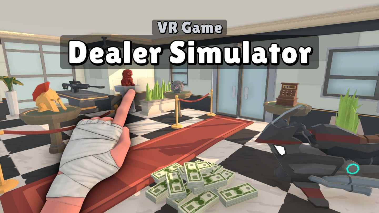 Oculus Quest 游戏《经销商模拟器》Dealer Simulator